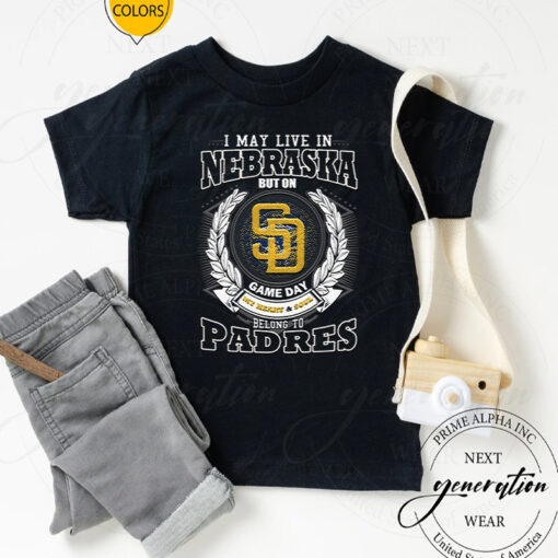 I May Live In Nebraska But On Game Day My Heart & Soul Belongs To San Diego Padres MLB Unisex TShirt
