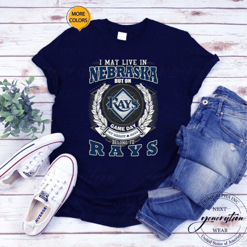 I May Live In Nebraska But On Game Day My Heart & Soul Belongs To Tampa Bay Rays MLB TShirt