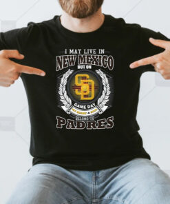 I May Live In New Mexico But On Game Day My Heart & Soul Belongs To San Diego Padres MLB Unisex TShirt