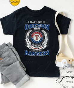 I May Live In Oregon But On Game Day My Heart & Soul Belongs To Texas Rangers MLB Unisex TShirt