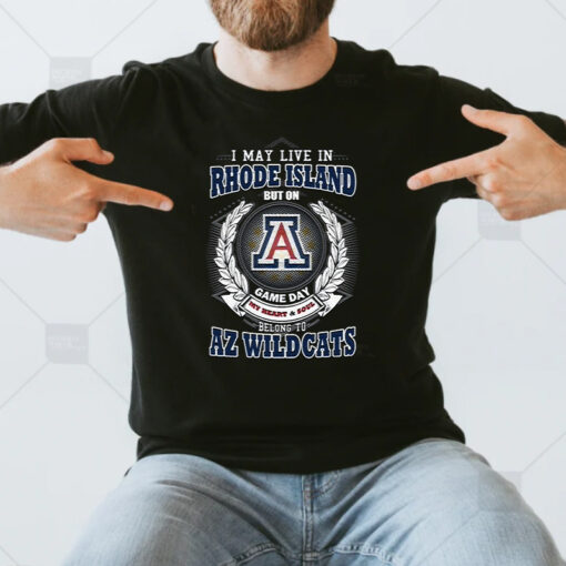 I May Live In Rhode Island But On Game Day My Heart & Soul Belongs To Arizona Wildcats T Shirt