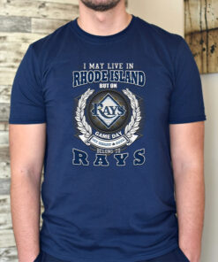 I May Live In Rhode Island But On Game Day My Heart & Soul Belongs To Tampa Bay Rays MLB Unisex TShirts
