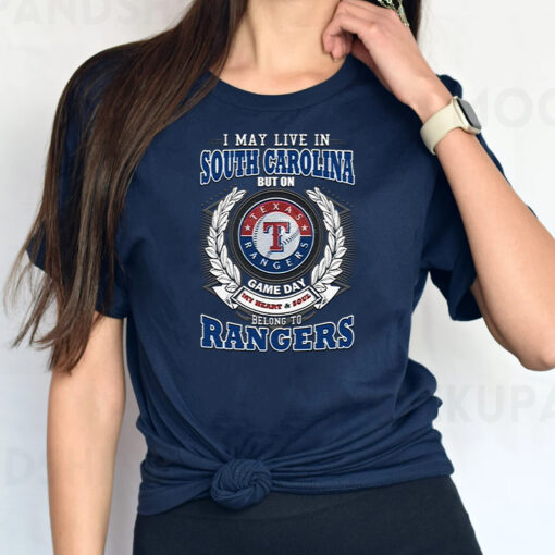 I May Live In South Carolina But On Game Day My Heart & Soul Belongs To Texas Rangers MLB Unisex TShirt