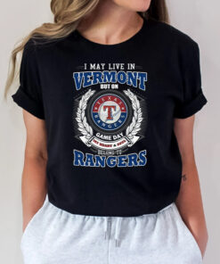 I May Live In Vermont But On Game Day My Heart & Soul Belongs To Texas Rangers MLB Unisex T Shirts