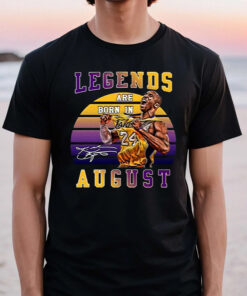 Legends Are Born In August Kobe Bryant Unisex TShirt