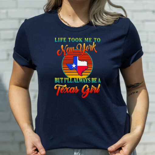 Life took me to New York but I’ll always be a Texas girl vintage t shirt