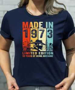 Made In 1973 Limited Edition 50 Years Of Being Awesome T Shirts