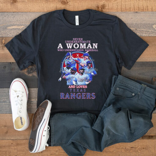 Never Underestimate A Woman Who Understands Baseball And Loves Texas Rangers Team Players 2023 Signatures t shirt