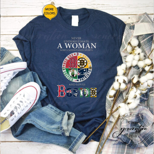 Never Underestimate A Woman Who Understands Sports Boston Teams Sport Unisex T-Shirts
