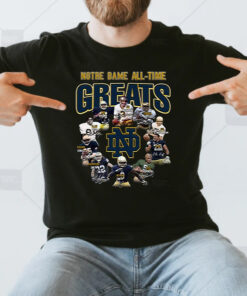 Notre Dame All-Time Greats Notre Dame Fighting Irish 2023 Unisex T Shirts