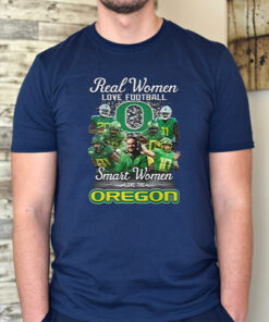 Real Women Love Foptball Smart Women Love The Oregon Ducks T-Shirts