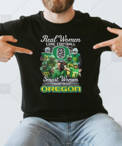 Real Women Love Foptball Smart Women Love The Oregon Ducks TShirt