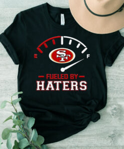 San Francisco 49ers Fueled By Haters Unisex TShirt