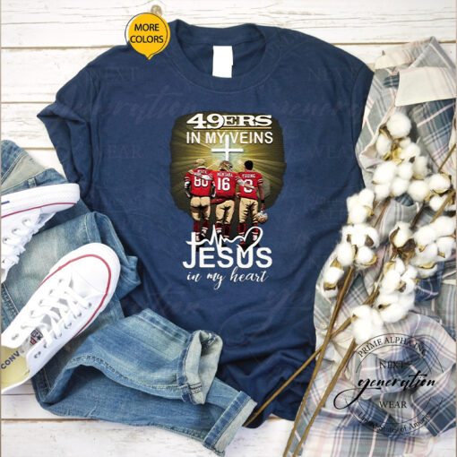 San Francisco 49ers In My Veins Jesus In My Heart T-Shirts