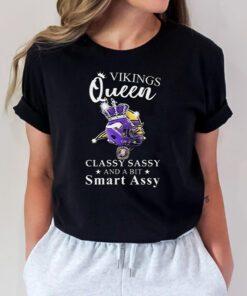 Vikings Queen Classy Sassy And A Bit Smart Assy shirts