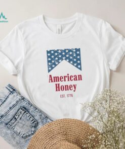 american honey est 1776 shirt 3560