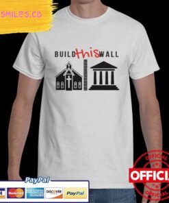 Build This Wall Separation Of Church And State 2023 Shirt