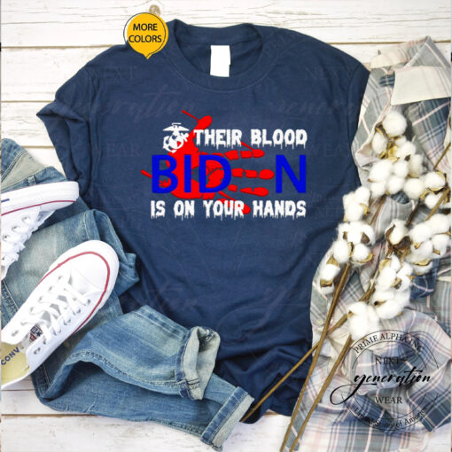 their blood Biden is on your hands shirts