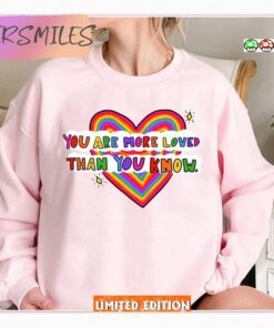 You Are More Loved Mental Health T-Shirt