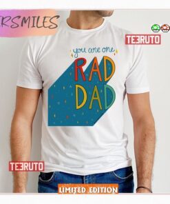 You Are One Rad Dad Fathers Day Shirt