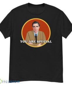 You Are Special Mister Rogers� Neighborhood Shirt