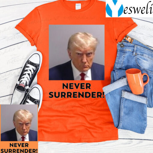 2024 Donald Trump Never Surrender Shirt