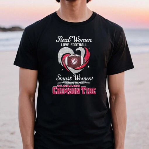 Alabama Crimson Tide Real Women Love Football Smart Women Love The Alabama Crimson Tide TShirt