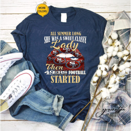 All Summer Long Lady Then Started San Francisco 49ers Unisex T Shirts