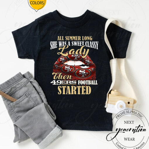 All Summer Long Lady Then Started San Francisco 49ers Unisex TShirts