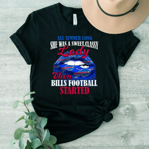 All Summer Long Sge Was A Sweet Classy Lady Buffalo Bills TShirt