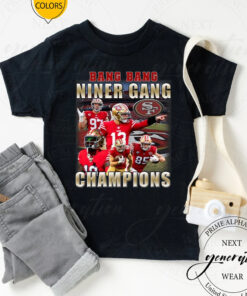 Bang Bang Niner Gang San Francisco 49ers Unisex TShirts