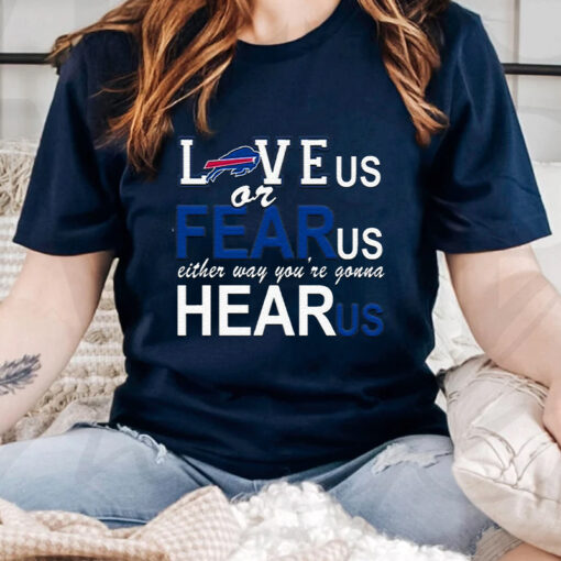 Buffalo Bills Love Us Or Fear Us Unisex T Shirts