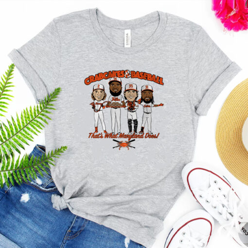 Crabcakes And Baseball, Thats What Maryland Does Shirt