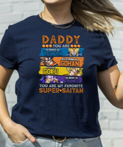 Daddy You Are My Favorite Super Saiyan Vegeta Gohan Goku Trunks T Shirts