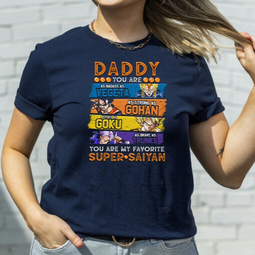 Daddy You Are My Favorite Super Saiyan Vegeta Gohan Goku Trunks T Shirts