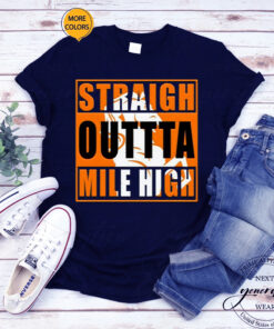 Denver Broncos Straigh Outta Mile High T-Shirt