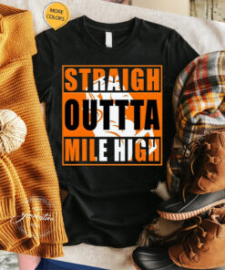 Denver Broncos Straigh Outta Mile High TShirt