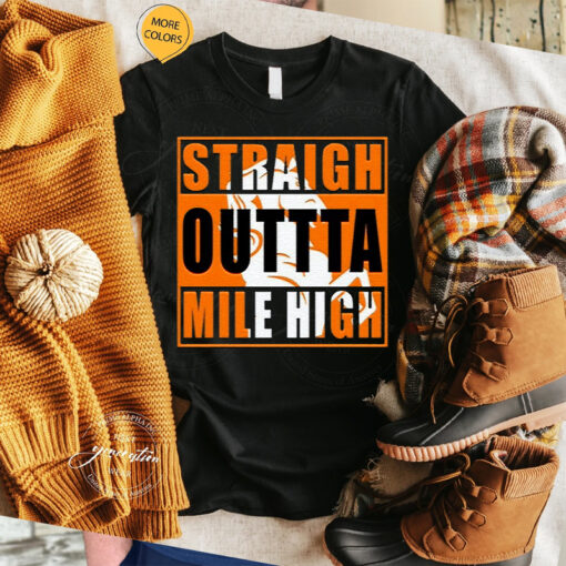 Denver Broncos Straigh Outta Mile High TShirt