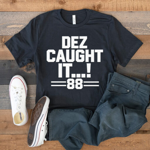 Dez Caught It Dallas Cowboys T Shirts