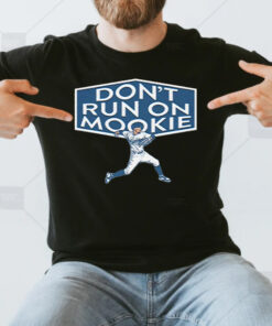 Don't Run on Mookie Betts T Shirts