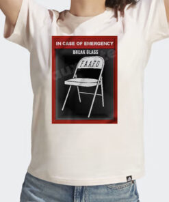 FAAFO Emergency Folding Chair Shirt