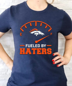 Fueled By Haters Denver Broncos Unisex TShirt