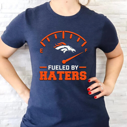 Fueled By Haters Denver Broncos Unisex TShirt