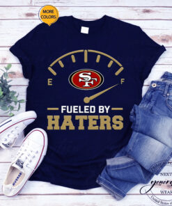 Fueled By Haters San Francisco 49ers Unisex T-Shirts