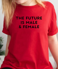 Future Is Male And Female TShirts