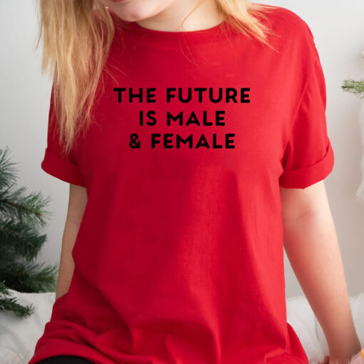 Future Is Male And Female TShirts