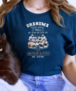 Grandma Doesnt Usually Yell But When She Does Her Dallas Cowboys Are Playing T Shirts