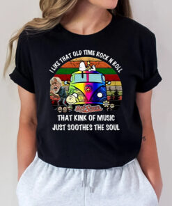 I Like That Old Time Rock N Roll That Kink Of Music Just Soothes The Soul Bob Seger T Shirts
