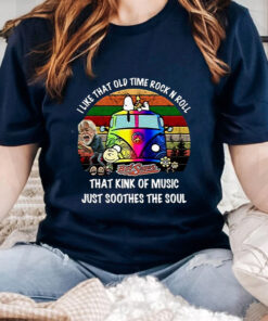 I Like That Old Time Rock N Roll That Kink Of Music Just Soothes The Soul Bob Seger TShirt