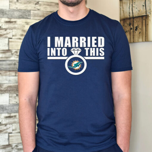 I Married Into This Miami Dolphins Unisex T-Shirts